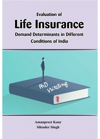 Evaluation of Lifer Insurance Demand Determinants in Difference Conditions of India